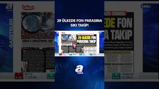 29 Ülkede Fon Parasına Sıkı Takip! | A Para