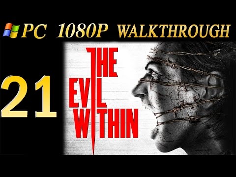 The Evil Within Walkthrough - Part 21 Walkthrough Chapter 10 PC/PS4 No Commentary 1080p
