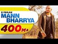 Mann Bharrya Full Video Song B Praak Jaani Himanshi Khurana Arvindr Khaira Punjabi Songs