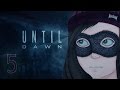 Прохождение Until Dawn - 5th - Кричи ГРОМЧЕ! (веб-камера) 