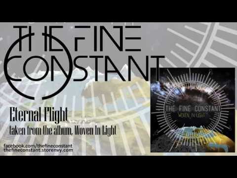 The Fine Constant - Eternal Flight - Woven In Light (ALBUM STREAM)