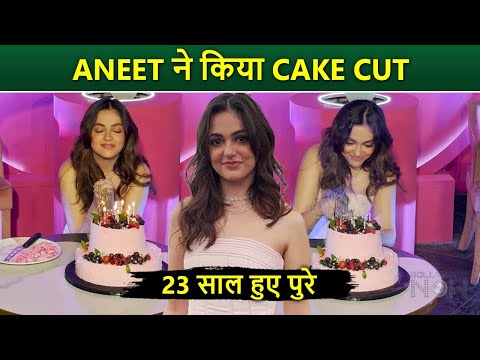 Aneet Padda’s 23rd Birthday Celebration | Cake-Cutting Moments