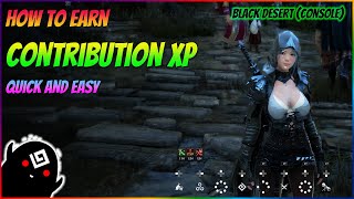 EASY CONTRIBUTION XP FARM | Black Desert (Console)