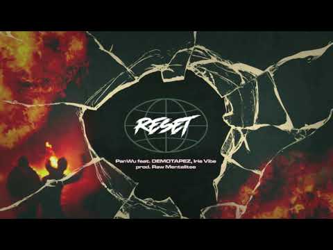 PanWu - Reset ft. DEMOTAPEZ, Irie Vibe (prod. Raw Mentalitee)