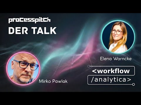 processpitch DER TALK "WorkflowAnalytica" Gast: Elena Warncke