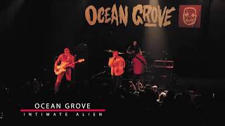 Ocean Grove - Intimate Alien  (live) @ Dead Of Winter Festival 07/07/2018