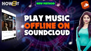 How to Play Music Offline on Soundcloud 2024 | Skill Wave