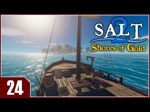 Salt 2: Shores of Gold - EP24