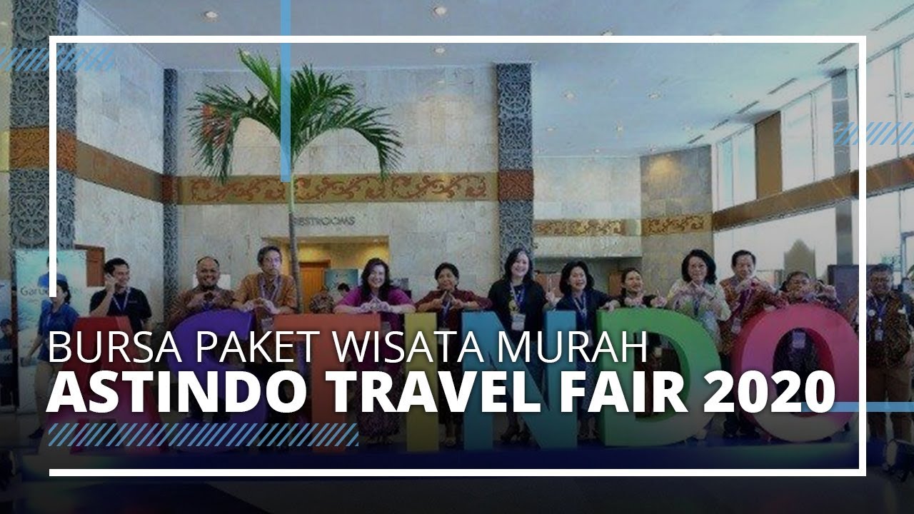 tiket masuk wbl 2020 Jam Buka dan Harga Tiket Masuk Astindo Travel Fair 2020 