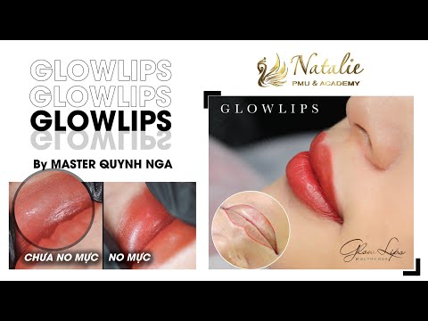Nhận biết môi no mực: GLOWLIPS - Kỹ thuật phun môi tươi, đậm, trong màu | Natalie PMU & Academy