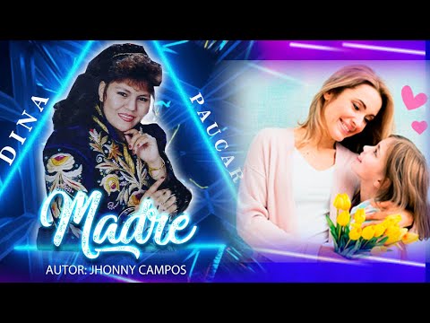 Madrecita Linda - Dina Paucar