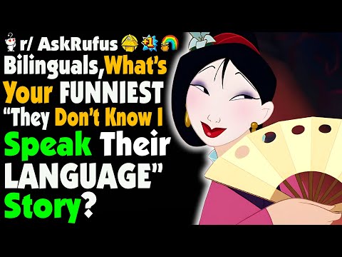 Bilinguals, What Your Best Story Of People NOT KNOWING You Speak Their Language?
