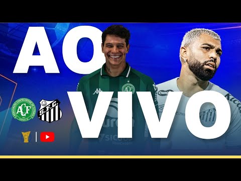 CHAPECOENSE X SANTOS JOGO AO VIVO - DIRETO DO ESTÁDIO - BRASILEIRÃO 2026 AO VIVO