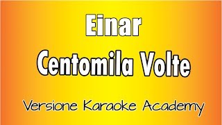 Karaoke Italiano  - Einar - Centomila Volte