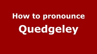 How to pronounce Quedgeley