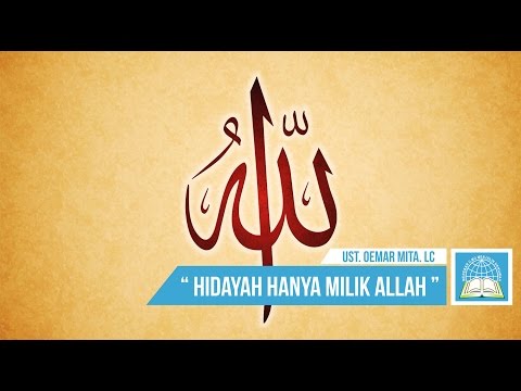 " Hidayah Hanya Milik Allah " ᴴᴰ | Ust. Oemar Mita. Lc