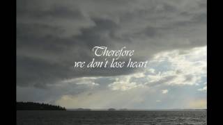 We Don&#39;t Lose Heart (Lyrics video)