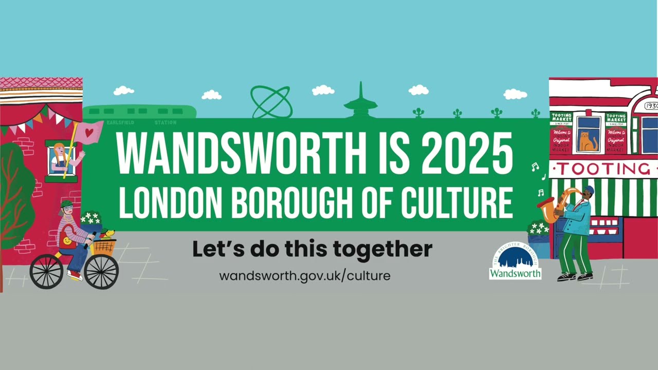 Wandsworth is London Borough of Culture 2025 Promo