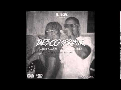 Chief Gooz - Descomprimir (ft. Underskillz) (2015)