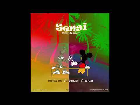 Martinz Ega x Zeenobwoy x DJ Raba - Sensi (Feel Alright)