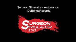 Surgeon Simulator - Ambulance (DeBenez Records)
