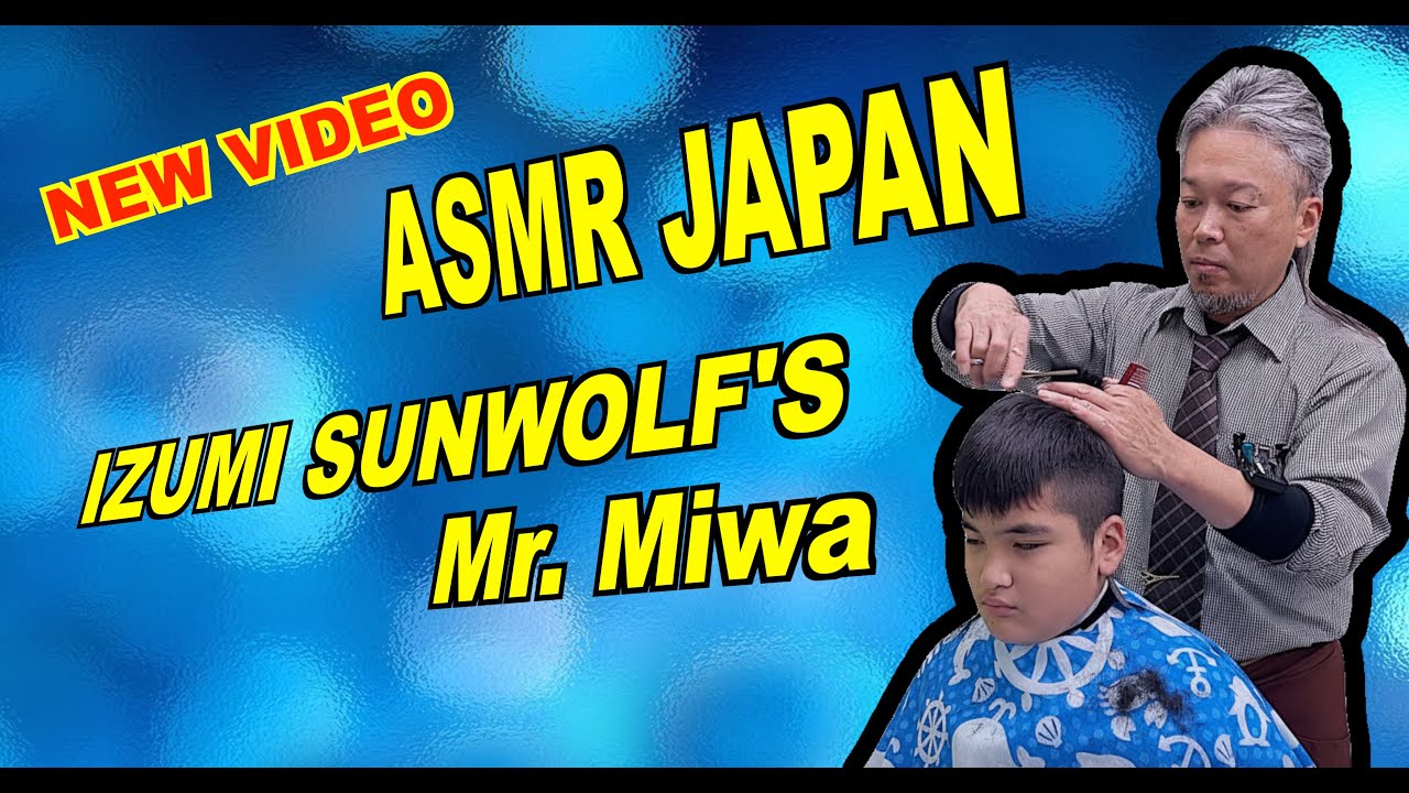 ASMR Barber/Master Mr. Miwa from IZUMI SUN WOLF イズミヘアーサンウルフ