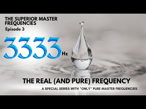 The Pure 3333 Hz Frequency - Ascending Masters - Special Series