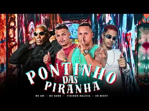 PONTINHO DAS PIRANHA - MC GAME, VININHO MALÍCIA, EO BECKY, MC GW (REMIX BREGA FUNK)
