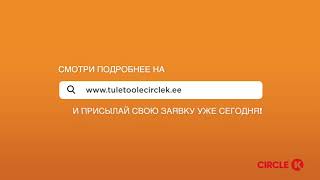 Tule Circle K-sse tööle!