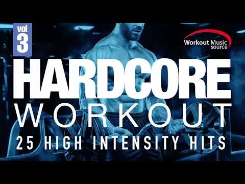 Workout Music Source // Hardcore Workout - 25 High Intensity Hits Vol. 3