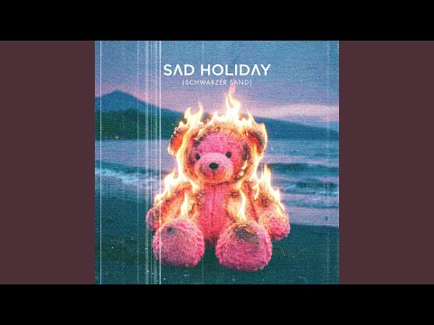 Sad Holiday (Schwarzer Sand) – Marteria