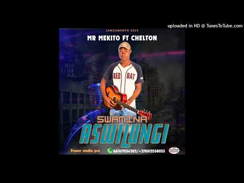 MR MEKITO FT CHELTON - SWAMINA ASWILUNGI