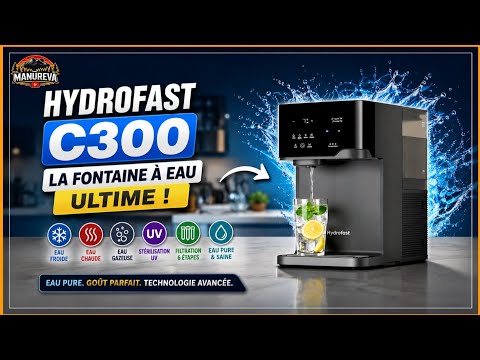 HYDROFAST C300 : LA ROLLS DES FONTAINES À EAU [HORS SERIE]