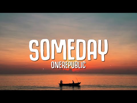 OneRepublic - Someday (Lyrics)