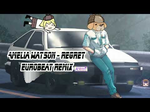Regret (Amelia Watson) - Eurobeat Remix (REUPLOAD)