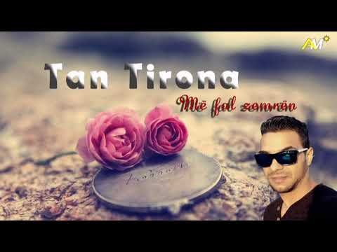 Tan Tirona - Ma Fal Zemren