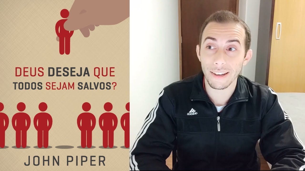 Deus deseja que todos sejam salvos? | John Piper | Uma Família Que Lê