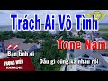 Karaoke Trách Ai Vô Tình Tone Nam Nhạc Sống | Trọng Hiếu