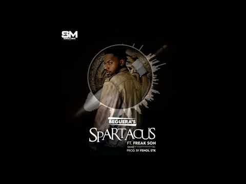 Begueras-Spartacus ft  Freak Son(Prod by Fenol STK ) Coming Soon