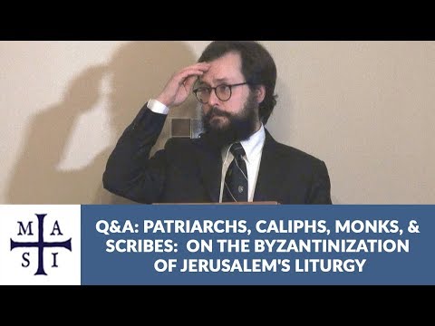 Patriarchs, Caliphs, Monks, and Scribes: On the Byzantinization of Jerusalem – Question and answer session