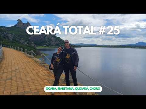 Ceará Total #25 - Quixadá, Ocara, Ibaretama e Choró