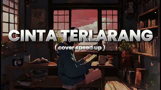 Download lagu CINTA TERLARANG - KANGEN BAND COVER SPEED UP mp3 Download lagu CINTA TERLARANG - KANGEN BAND COVER SPEED UP mp3