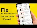 How To Fix No WiFi Download Paused YouTube Video Offline Downloading Problem