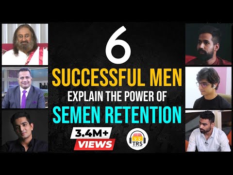 6 Successful Men Explain The POWER Of Semen Retention | NoFap Motivation | The Ranveer Show