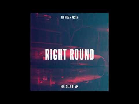 Flo Rida x Kesha - Right Round (Hugekilla Remix)