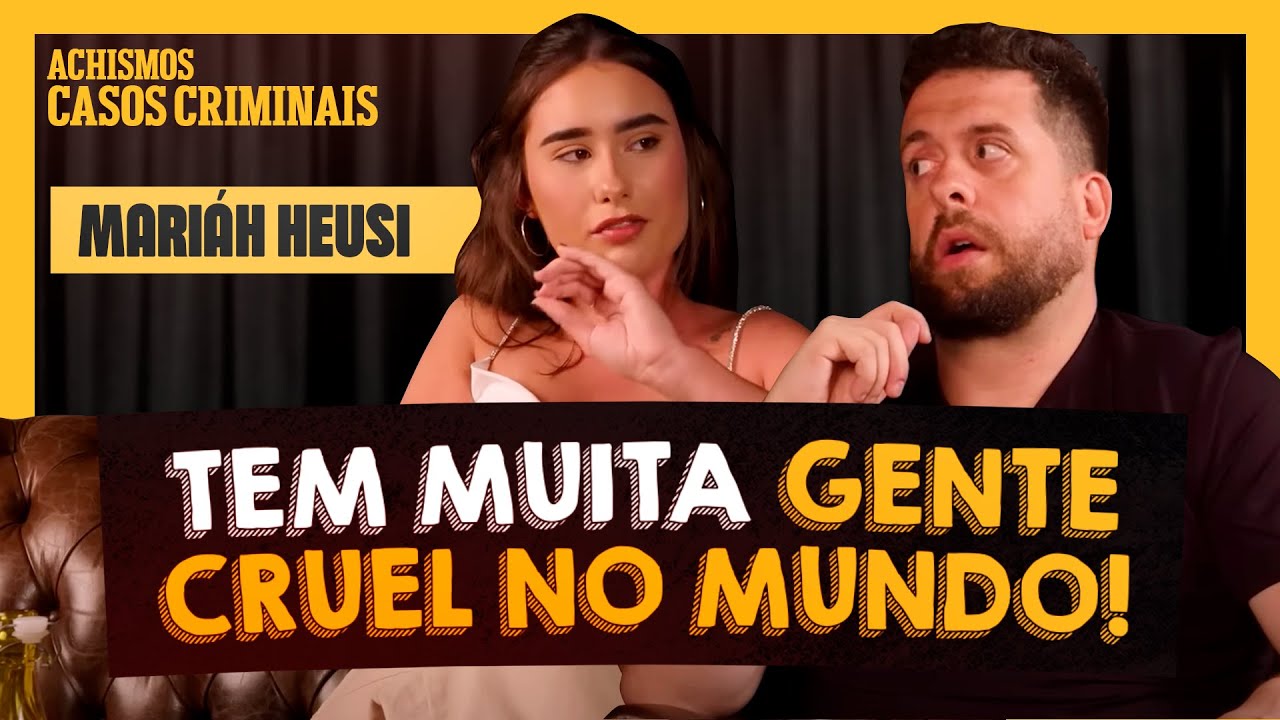 OS CRIMES MAIS CHOCANTES DA HISTÓRIA | #ACHISMOS PODCAST #226, COM MARIÁH HEUSI