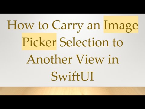 How to Carry an Image Picker Selection to Another View in SwiftUI