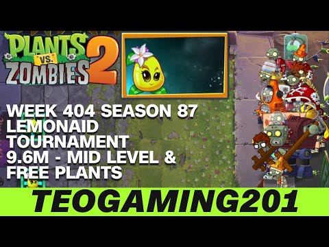 9.6M | Week 404 Lemonaid Tournament | PvZ 2 | Arena | Season 87 (MID LEVEL)