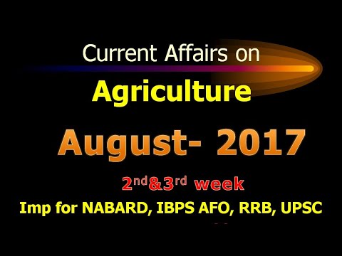 CURRENT AFFAIRS ON AGRICULTURE - AUGUST 2017 ( 2nd & 3rd week)