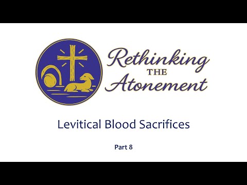 Studies in Atonement Part 8 - Levitical Blood Sacrifices